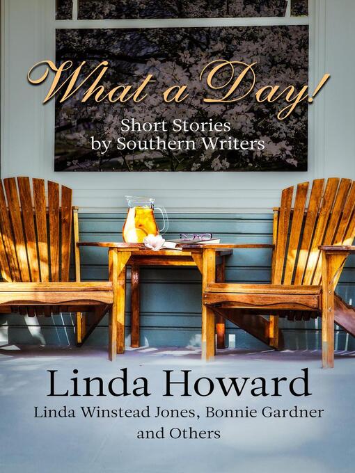 Title details for What a Day! Short Stories by Southern Writers by Linda Winstead Jones - Available